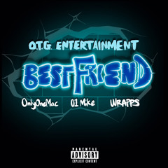 BESTFRIEND ft. 01Mike & Wrapps