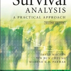 [Access] EBOOK 📙 Survival Analysis: A Practical Approach by  David Machin,Yin Bun Ch