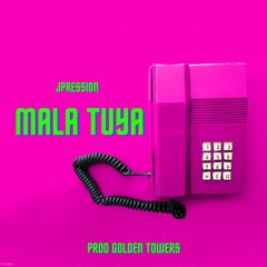 Mala Tuya [Prod. Snorkatje & Golden Towers]