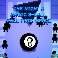 The Night A Magic 8-Ball Fell From Space