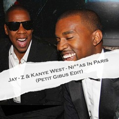 Jay - Z & Kanye West - Ni**as In Paris (Petit Gibus Edit)