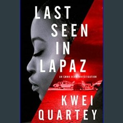 ebook read [pdf] 📖 Last Seen in Lapaz (An Emma Djan Investigation Book 3)     Kindle Edition Read