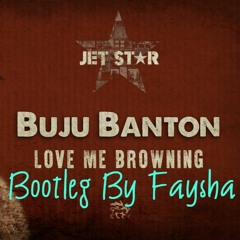 Buju Banton - Love Me Browning (FAYSHA Bootleg)
