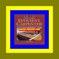 [PDF EPuB AudioBook Ebook] The Very Efficient Carpenter Basic Framing for Residential Construction (