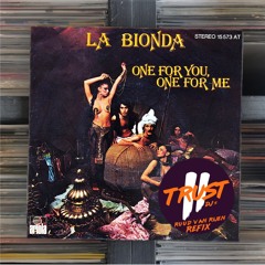 La Bionda - One For You One For Me (2 TRUST Refix) **FILTERED DUE COPYRIGHT**