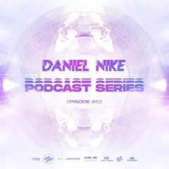 Stream Daniel Nike Podcast Series - Episode 002 by Daniel Nike (Hun) |  Listen online for free on SoundCloud