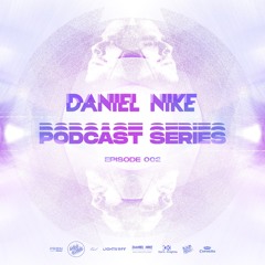 Daniel Nike Podcast Series - Episode 002