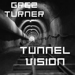 TUNNEL VISION