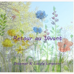 Retour Au Vivant - Deepman & Luciole Langevine