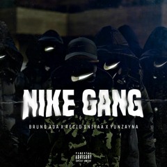 Nike Gang (feat. Bruno Ada x Recio Snifaa x Yunzayna)