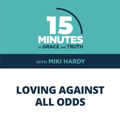 Loving Against All Odds | Miki Hardy