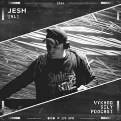 Vykhod Sily Podcast - Jesh Guest Mix