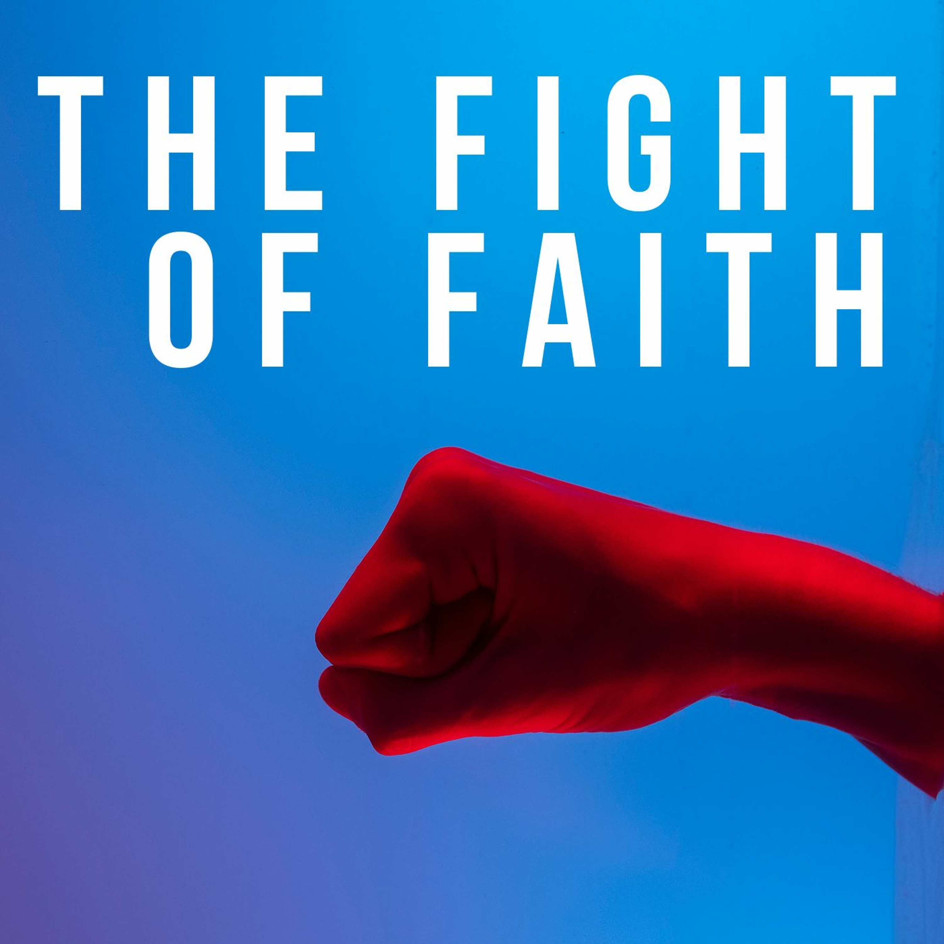 The Fight of Faith - Part 2 (Local Fellowship) episode artwork