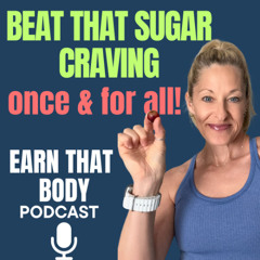 #395 Beat That Sugar Craving Once & For All!