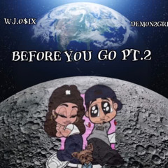 Before You Go Pt.2 (Ft.Demon2Grimey)