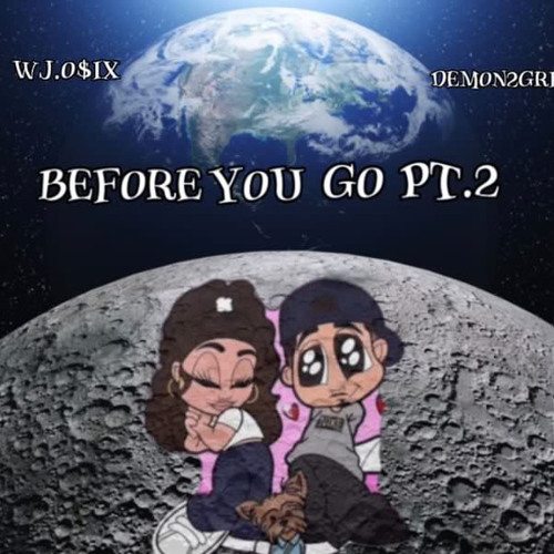 Before You Go Pt.2 (Ft.Demon2Grimey)
