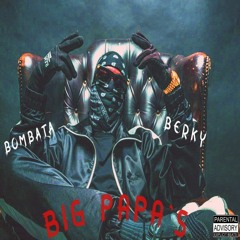 Bombata X Berky - BIG PAPA'S / FOR SALE /