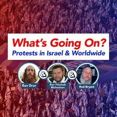 #15 Controversial Topics - Activism, And Protests In Israel & Worldwide