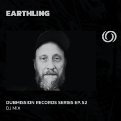 EARTHLING | Dubmission Records Series Ep. 52 | 03/07/2024