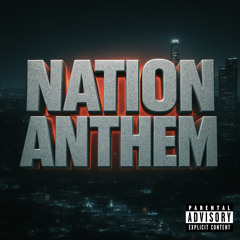 NATION ANTHEM (feat. Leeky2x, Big Eph & Nation)