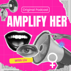 Amplify Her with Liv Talks