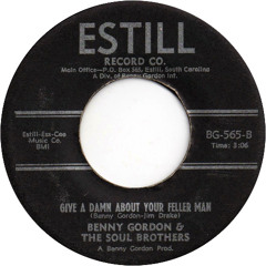 Give A Damn About Your Feller Man - Benny Gordon &  Soul Brothers