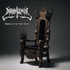 Drown In Sulphur - Shadow Of The Dark Throne