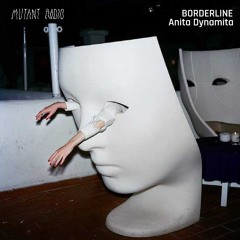 BORDERLINE w/ ANITA DYNAMITA [10.02.25]