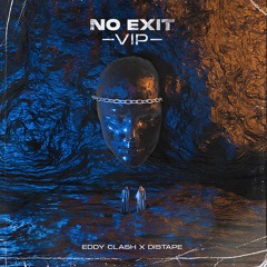 Eddy Clash & Distape - No Exit (VIP)