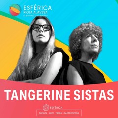 Tangerine Sistas @Esféricariojalavesa 2022
