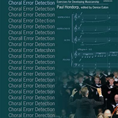 Access EBOOK 📂 Choral Error Detection: Exercises for Developing Musicianship by  Pau