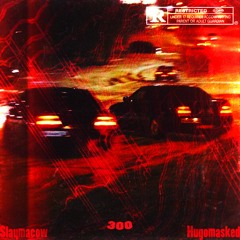 300 w/Hugomasked