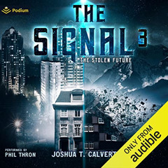 [Get] EPUB 💏 The Signal 3: The Stolen Future, Book 3 by  Joshua T. Calvert,Phil Thro