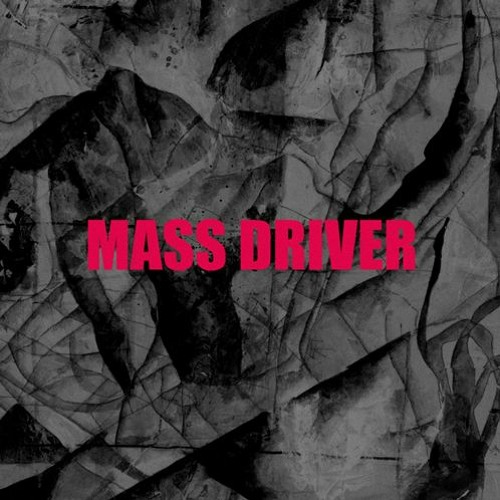 Mass Driver (2007)