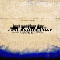 Just Another Day