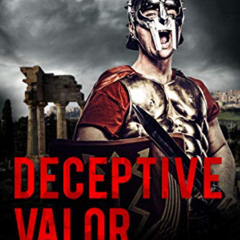 [View] EBOOK 📍 Deceptive Valor (Clay Warrior Stories Book 9) by  J. Clifton Slater &