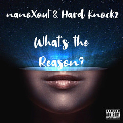 What’s the Reason? ft. Hard Knockz (prod. Acoustc)