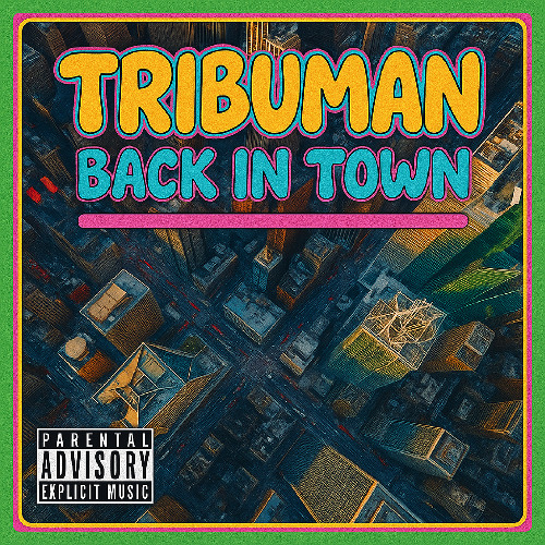 BACK IN TOWN -Tribuman-