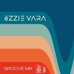 ëzzie vara - Groove Mix