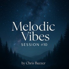 Melodic Vibes Session #10