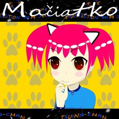 Mačiatko (Kitten) ft. Tsuina-chan/Kisaragi Tsuina (Lite) (Slovak)