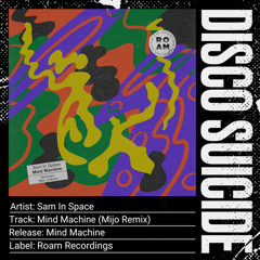 Sam In Space - Mind Machine (Mijo Remix) [Roam Recordings]