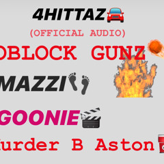 Oblock Gunz X Mazzi X GOONIE X Murder B Aston- 4 Hittaz (OFFICIAL AUDIO)