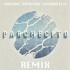 Makano, Bayriton, Gustavo Elis - Parchecito Remix