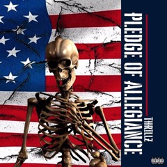 Thrillz - Pledge Of Allegiance Prod.By Dizzy Banko