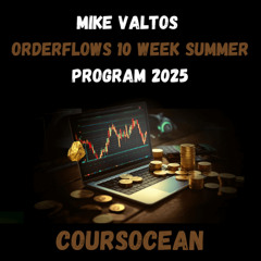 (Coursocean.co)Mike Valtos – Orderflows 10 Week Summer Program 2025