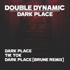 Double Dynamic - Dark Place (Brune Remix) (Preview)
