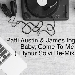 Patti Austin & James Ingram - Baby, Come To Me ( Hlynur Sölvi Re - Mix )