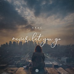NAAC - Never Let You Go
