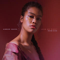 Amber Mark - Love Me Right (ADP Remix)